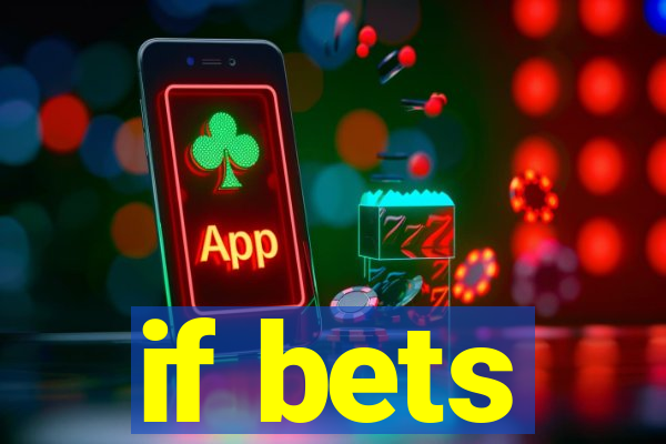 if bets