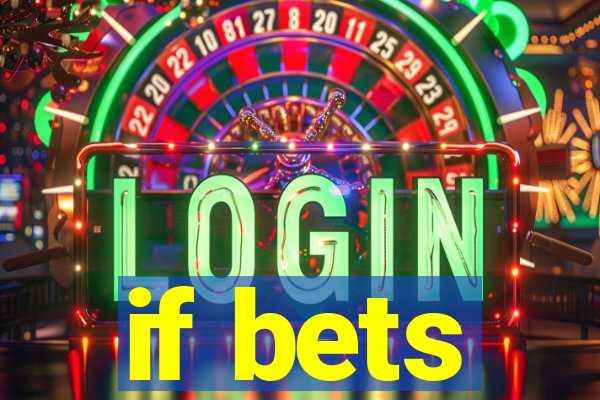if bets