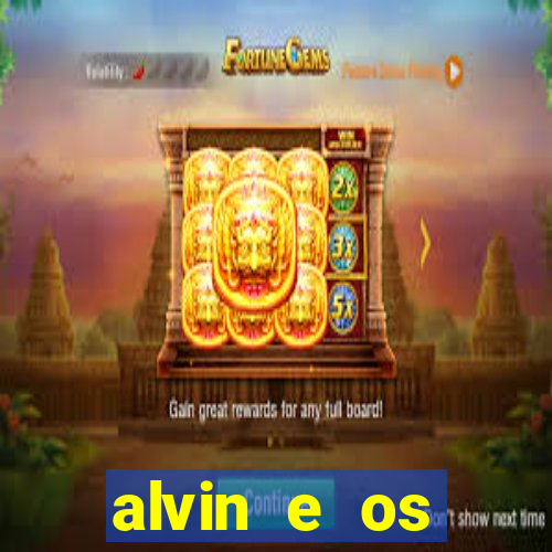 alvin e os esquilos rede canais
