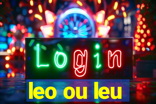 leo ou leu