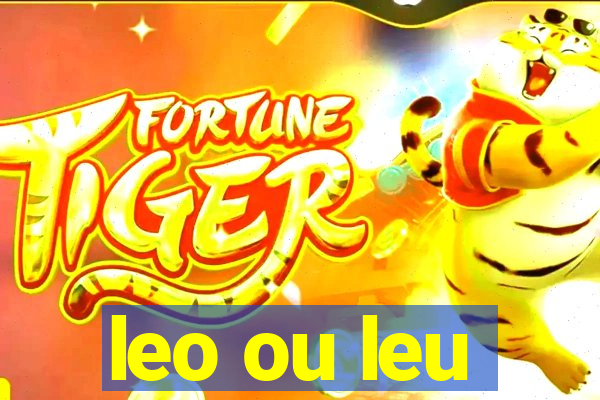 leo ou leu