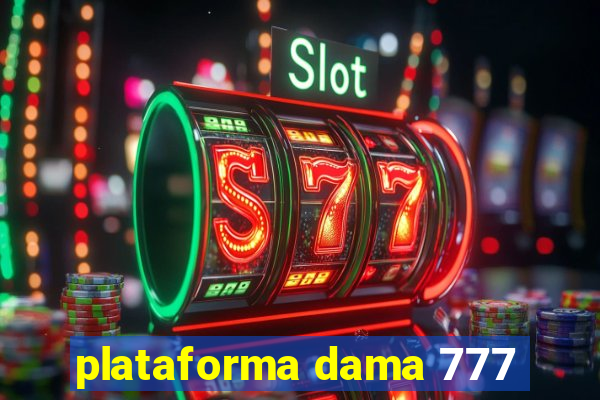 plataforma dama 777