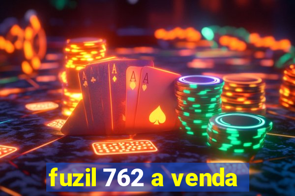fuzil 762 a venda