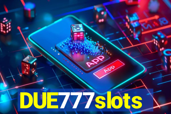DUE777slots