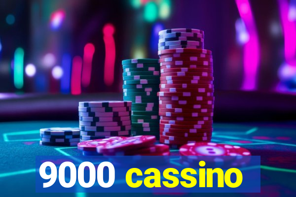 9000 cassino