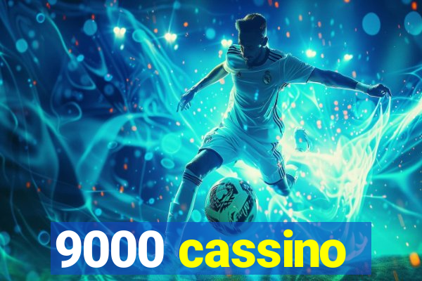 9000 cassino