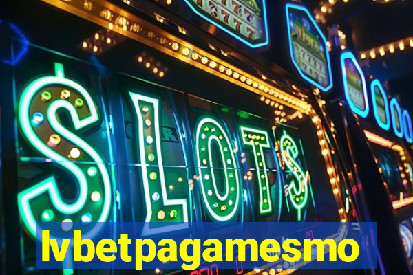 lvbetpagamesmo