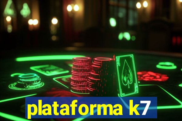 plataforma k7