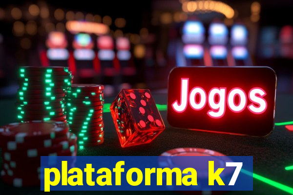 plataforma k7