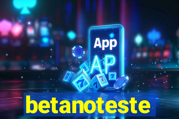 betanoteste