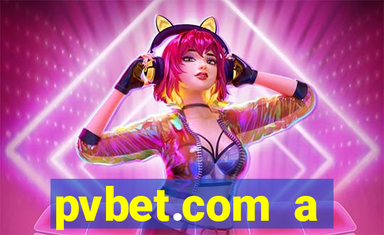 pvbet.com a plataforma de jogos de cassino