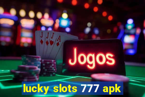 lucky slots 777 apk