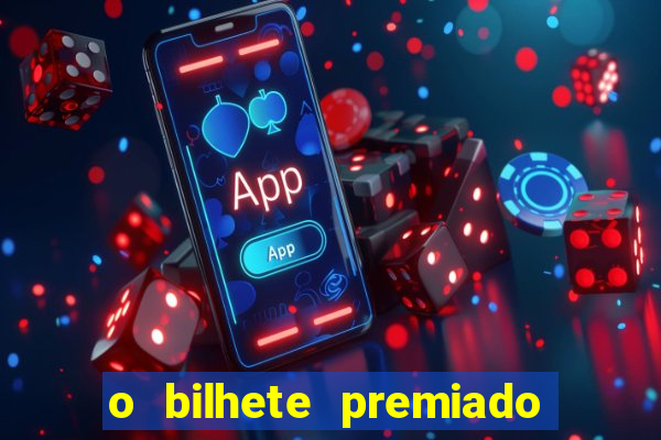 o bilhete premiado filme completo dublado