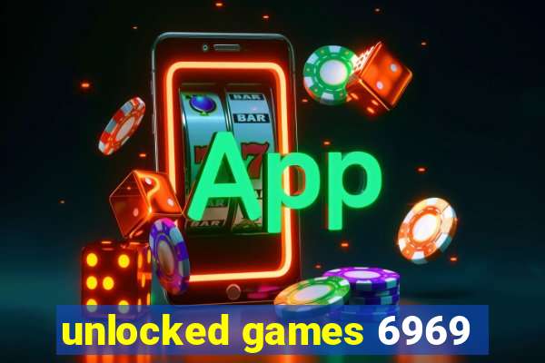 unlocked games 6969