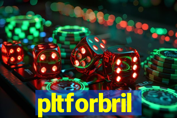 pltforbril