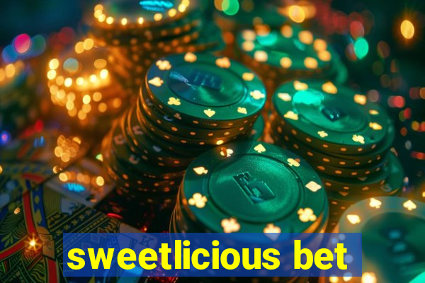 sweetlicious bet