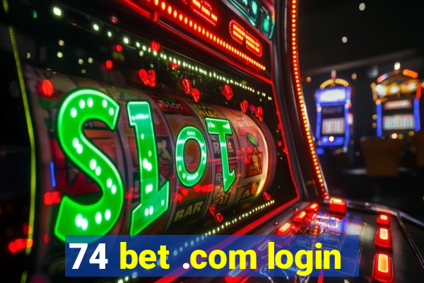 74 bet .com login