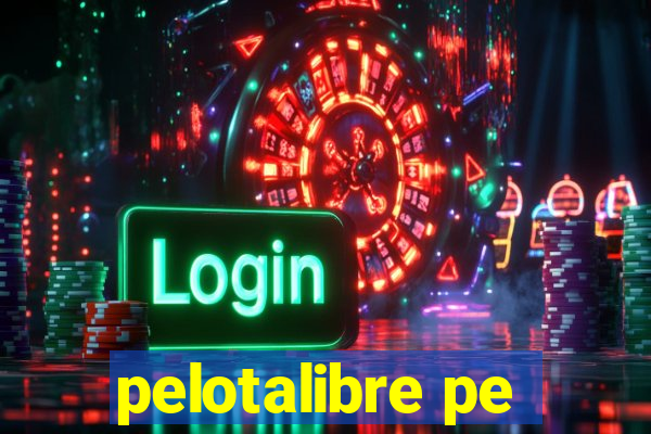 pelotalibre pe