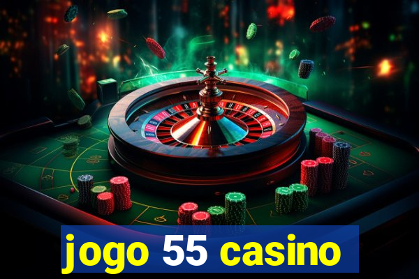 jogo 55 casino