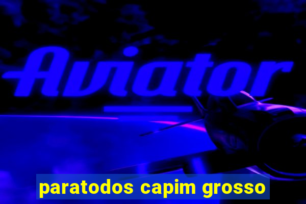 paratodos capim grosso