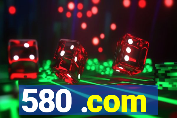 580 .com