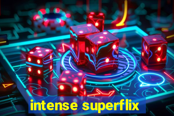 intense superflix