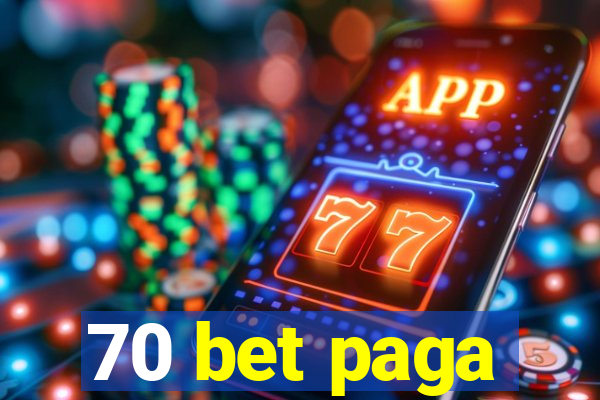 70 bet paga