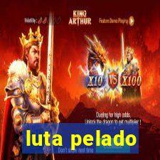 luta pelado