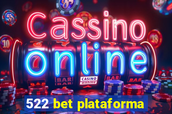 522 bet plataforma