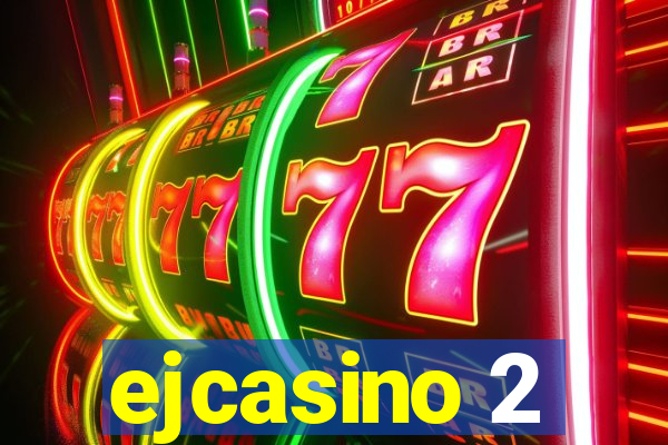 ejcasino 2