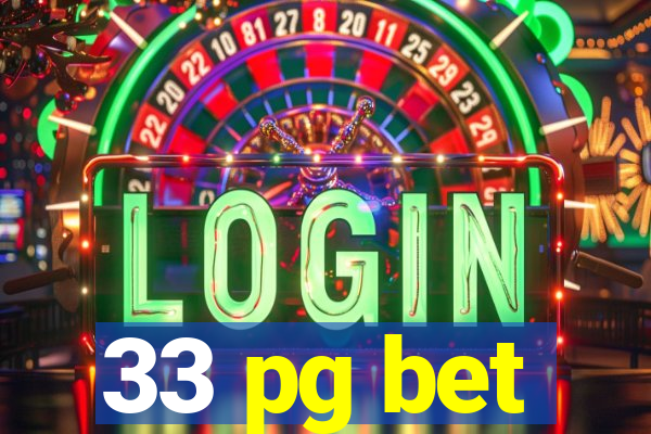 33 pg bet