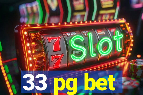 33 pg bet