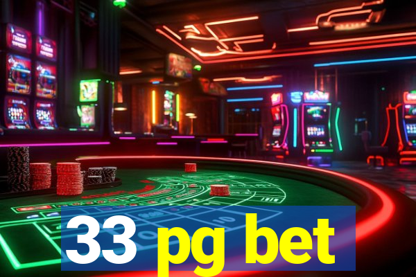 33 pg bet