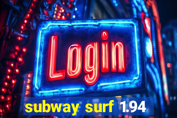 subway surf 1.94