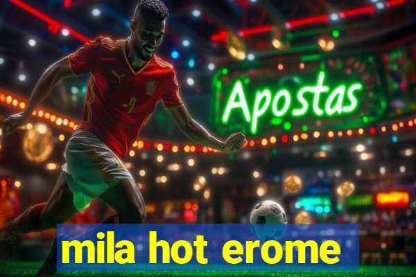 mila hot erome