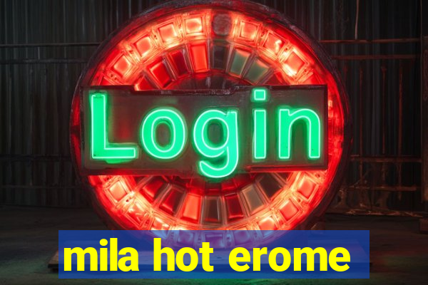 mila hot erome