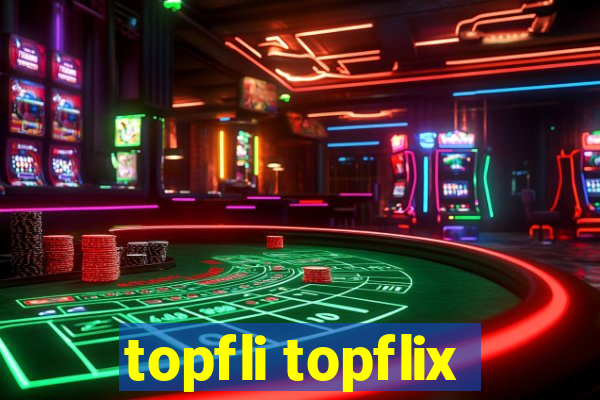 topfli topflix
