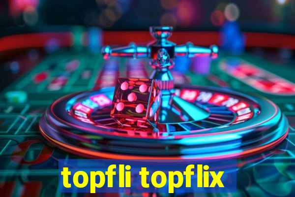 topfli topflix
