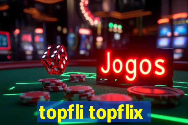 topfli topflix
