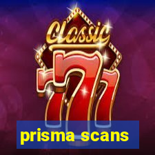 prisma scans