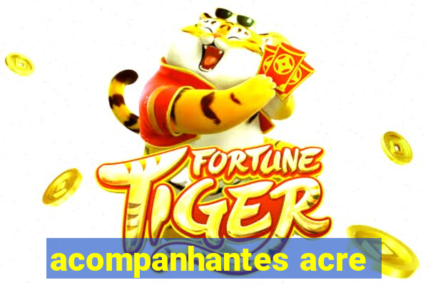acompanhantes acre