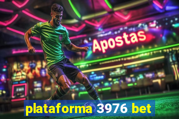 plataforma 3976 bet