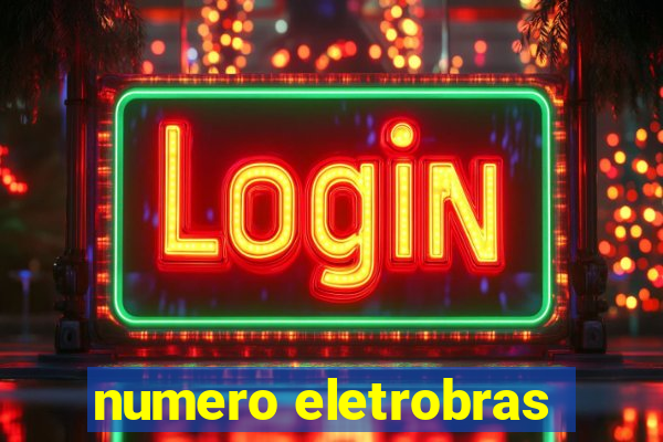 numero eletrobras