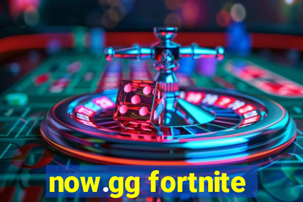 now.gg fortnite