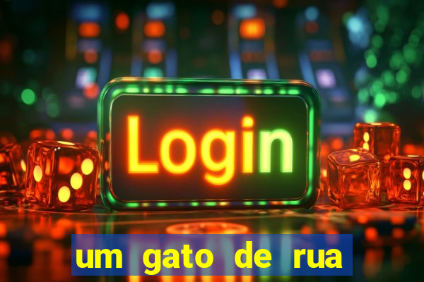 um gato de rua chamado bob filme netflix