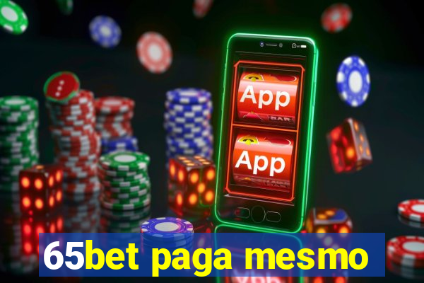 65bet paga mesmo