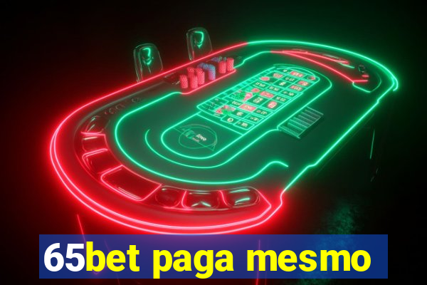 65bet paga mesmo