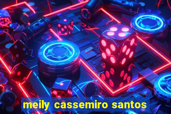 meily cassemiro santos
