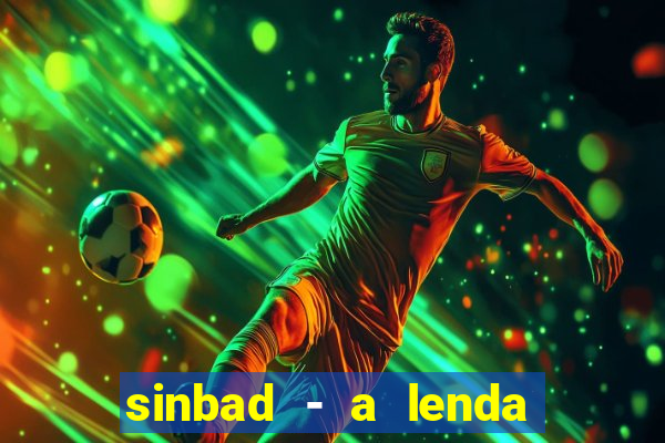 sinbad - a lenda dos sete mares dublado filme completo dublado download