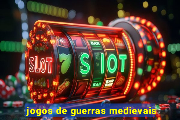 jogos de guerras medievais